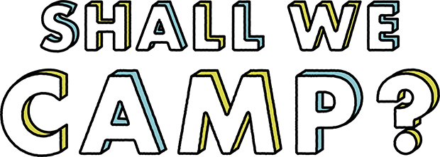 SHALL WE CAMP