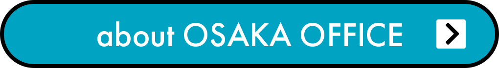 about OSAKA OFFICE