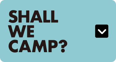 SHALL WE CAMP