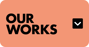 OUR WORKS